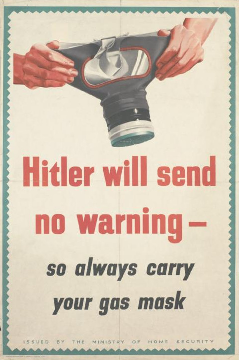Public information poster from World War II showing a gas mask and the slogan Hitler will send no warning always carry yor gas mask